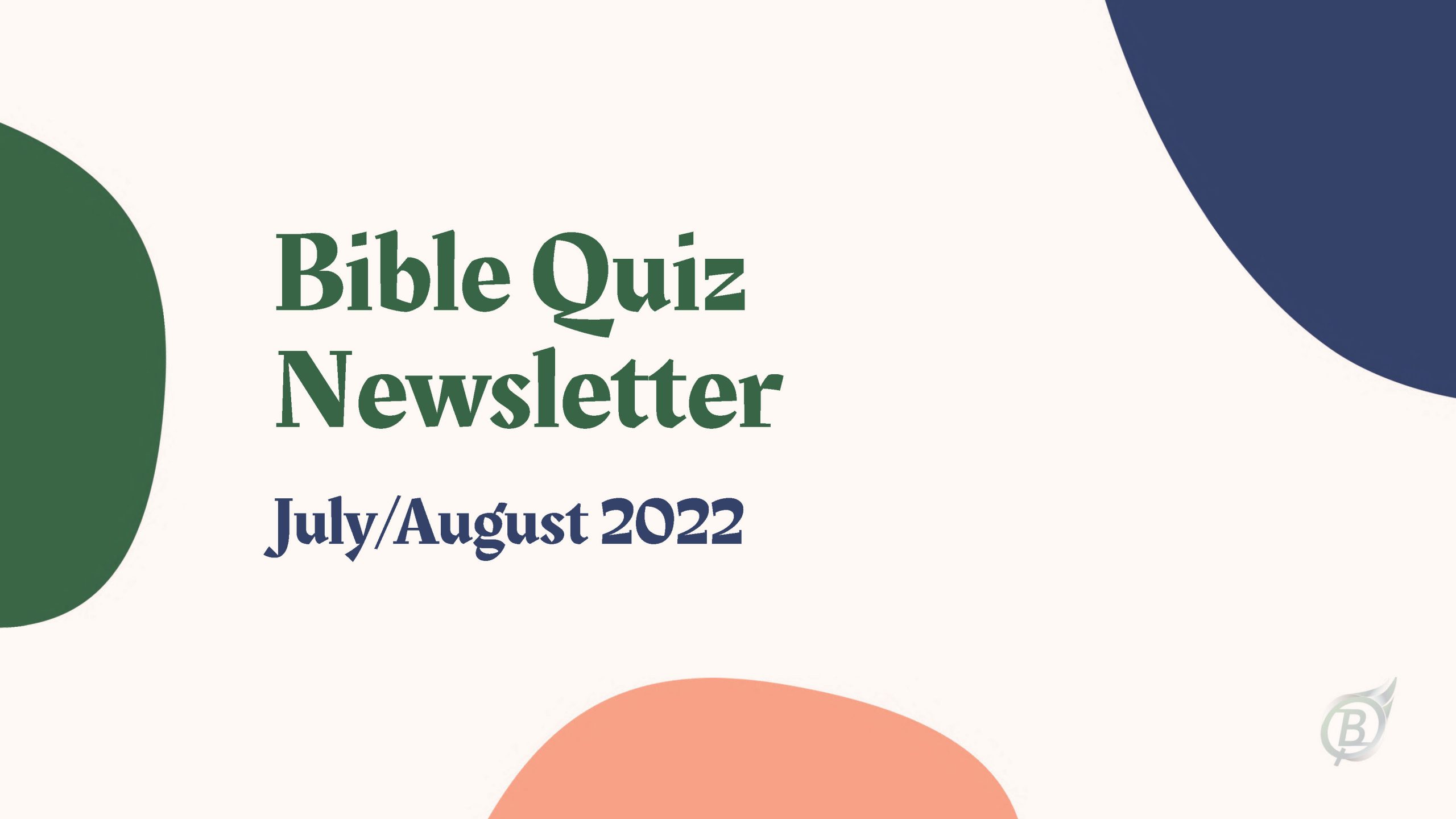 Bible Quiz Newsletter - July/August 2022