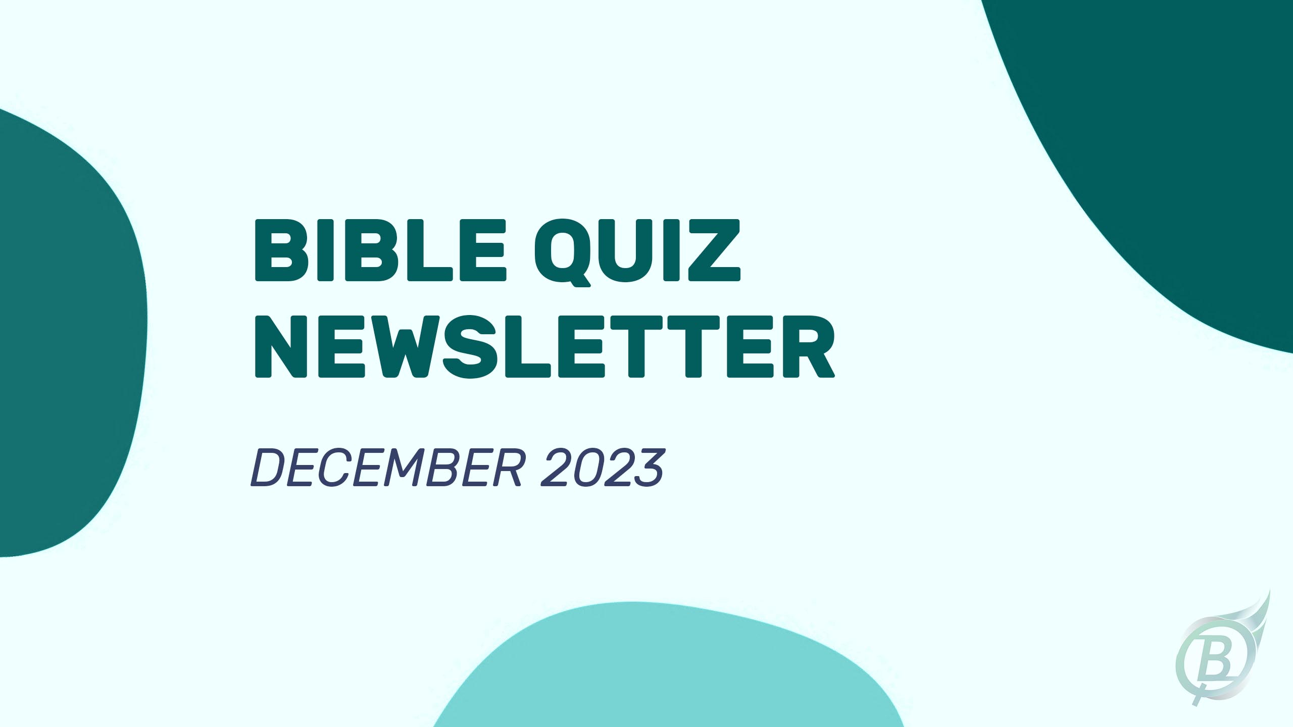 Bible Quiz Newsletter - December 2023