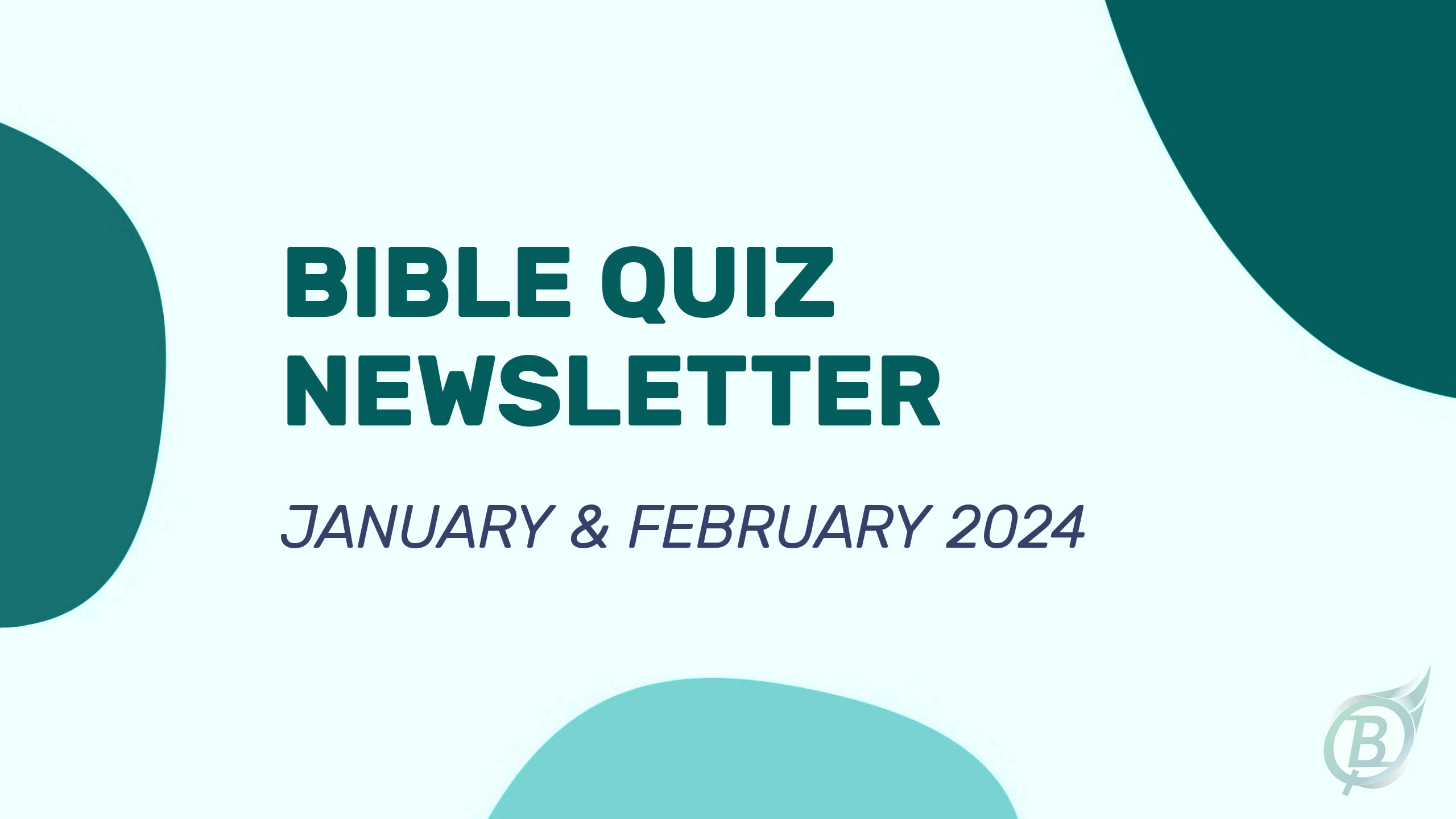 Bible Quiz Newsletter - January and February 2024